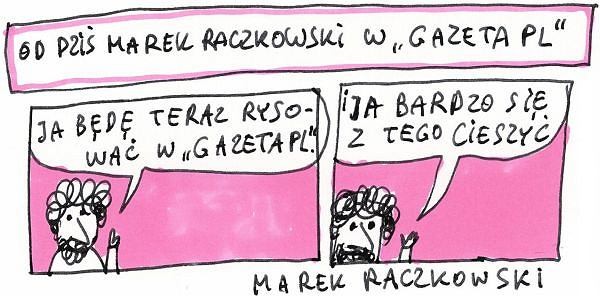 Raczkowski przenosi się do internetu - na stronę główną Gazeta.pl