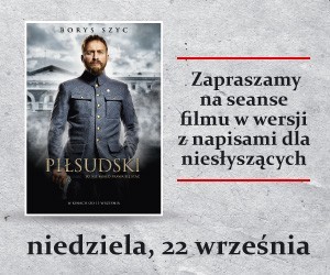 Helios bez barier: „Piłsudski” w wersji dla osób niesłyszących