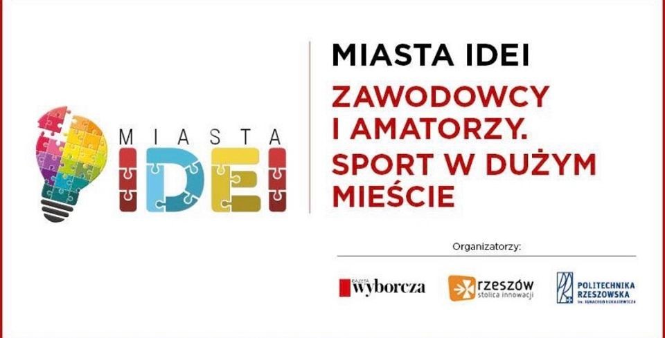 Rzeszowska „Gazeta Wyborcza” zaprasza na spotkanie z cyklu Miasta Idei