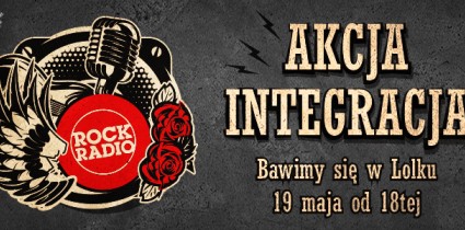 Akcja Integracja - Rock Radio zaprasza swoich fanów na spotkanie i rockowy koncert!