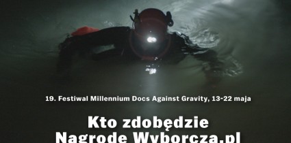Konkurs o Nagrodę Wyborcza.pl Big Screen Doc podczas festiwalu Millenium Docs Against Gravity