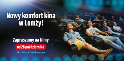 Nowy komfort kina w Łomży od piątku, 28 października br.