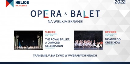 Royal Opera House oraz The Royal Balet na ekranach kin Helios