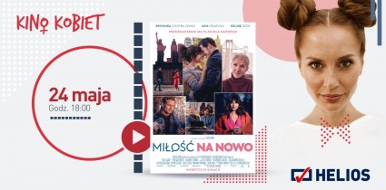 „Miłość na nowo” - Helios zaprasza na majowe Kino Kobiet!