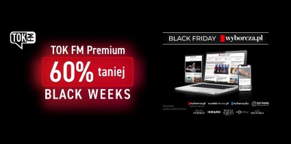 Promocje z okazji Black Week na pakiety subskrypcyjne TOK FM i Wyborcza.pl!