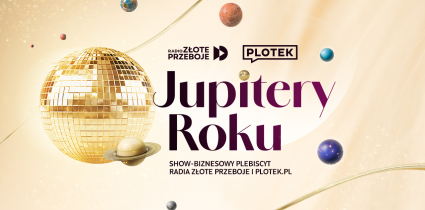 “Jupitery Roku” – nowy plebiscyt Plotek.pl i Radia Złote Przeboje