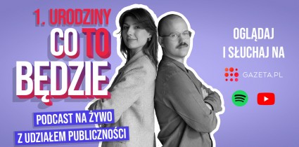 Podcast „Co to będzie” świętuje pierwsze urodziny i rusza z kolejnym spin-offem