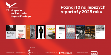 Znamy dziesiątkę Nagrody Kapuścińskiego!