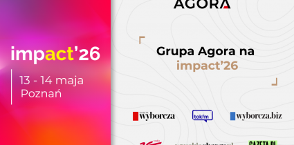 Grupa Agora na Impact’26 w Poznaniu