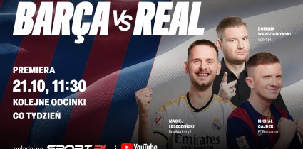 „Barca vs Real” – nowy program Sport.pl o rywalizacji hiszpańskich gigantów