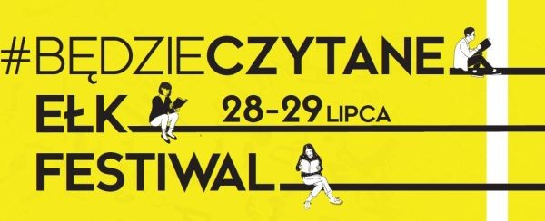 Agora, Miasto Ełk i Ełckie Centrum Kultury zapraszają na #BĘDZIECZYTANE EŁK FESTIWAL
