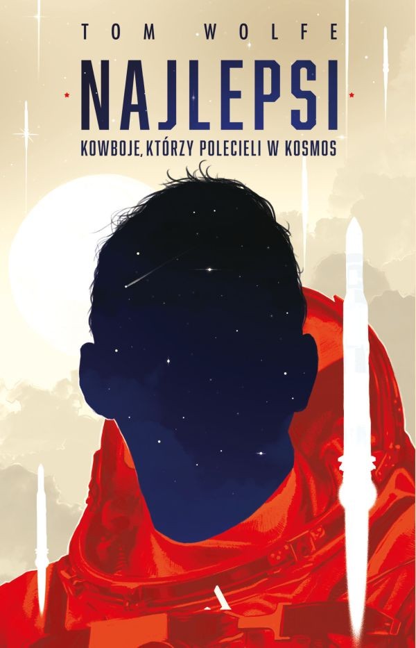 „Najlepsi. Kowboje, którzy polecieli w kosmos” Toma Wolfe'a - nowe polskie wydanie kultowej książki