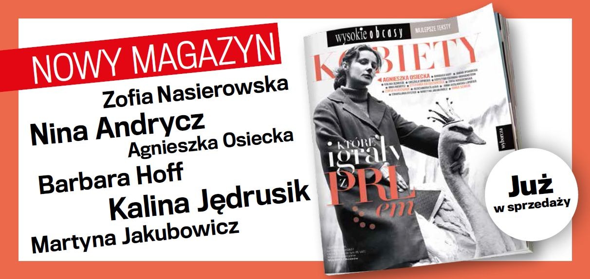 „Kobiety, które igrały z PRL-em” - specjalne wydanie „Wysokich Obcasów”
