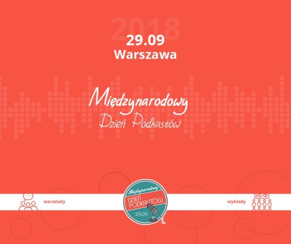 Radio TOK FM i sympatycy audycji internetowych zapraszają na polską edycję Międzynarodowego Dnia Podkastów - już 29 września br.