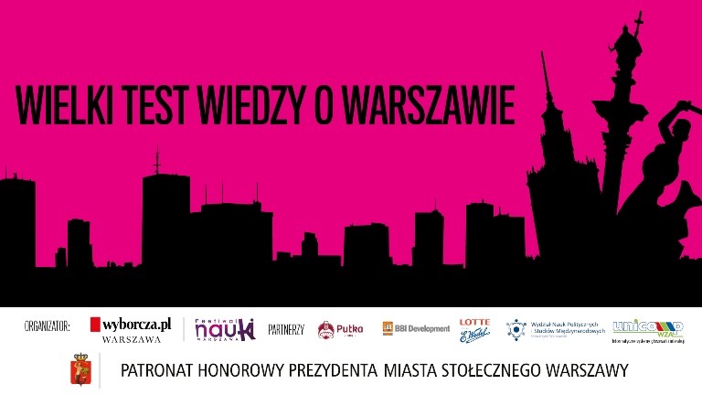 Stołeczne wydanie „Gazety Wyborczej” oraz Warszawa.Wyborcza.pl zapraszają na Wielki Test Wiedzy o Warszawie