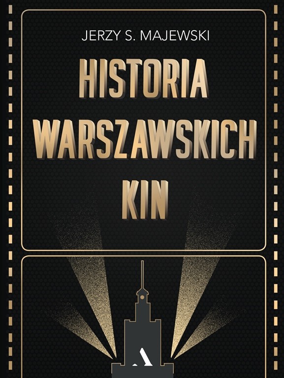Wciągające opowieści o historii warszawskich kin autorstwa najpopularniejszego varsavianisty