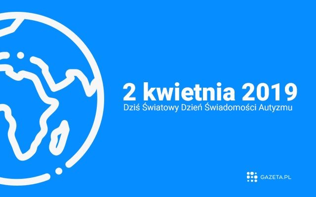 Gazeta.pl na Światowy Dzień Świadomości Autyzmu