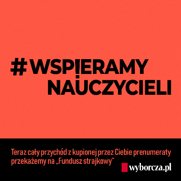 „Gazeta Wyborcza” wspiera strajkujących nauczycieli i uruchamia prenumeratę solidarnościową