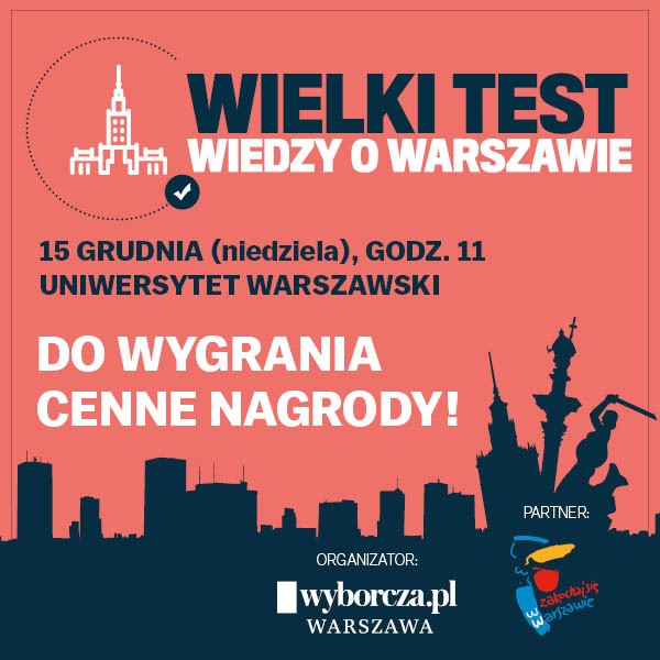 Stołeczne wydanie „Gazety Wyborczej” oraz Warszawa.wyborcza.pl zaprasza na drugą edycję Wielkiego Testu Wiedzy o Warszawie