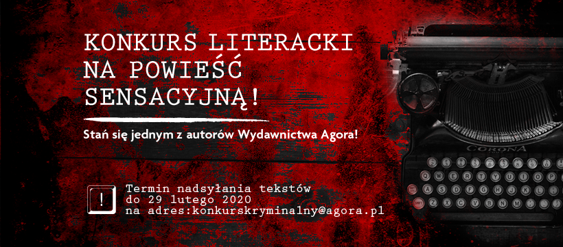 Wydawnictwo Agora ogłasza konkurs na stworzenie najlepszej powieści sensacyjnej