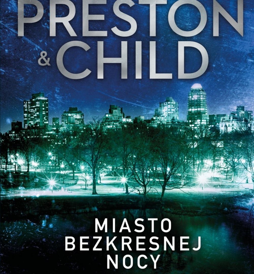 „Miasto bezkresnej nocy”  - kolejna część bestsellerowej serii kryminałów Douglasa Prestona i Lincolna Child’a w księgarniach od 12 lutego br.