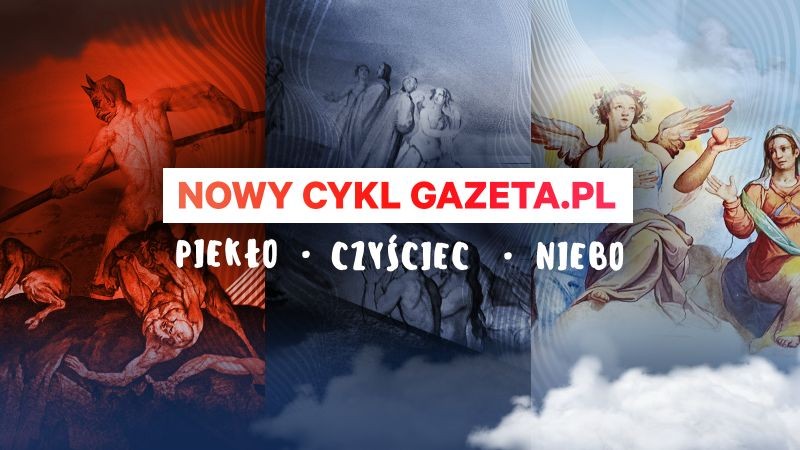 Wielkanoc na Gazeta.pl z cyklem „Piekło, Czyściec, Niebo”