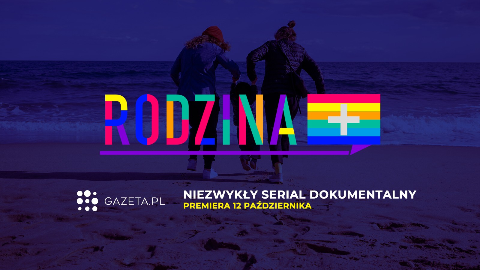 „Rodzina+” - serial dokumentalny Gazeta.pl o polskich rodzinach LGBT+