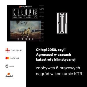 6 nagród KTR dla projektu „Chłopi 2050, czyli Agronauci w czasach katastrofy klimatycznej”