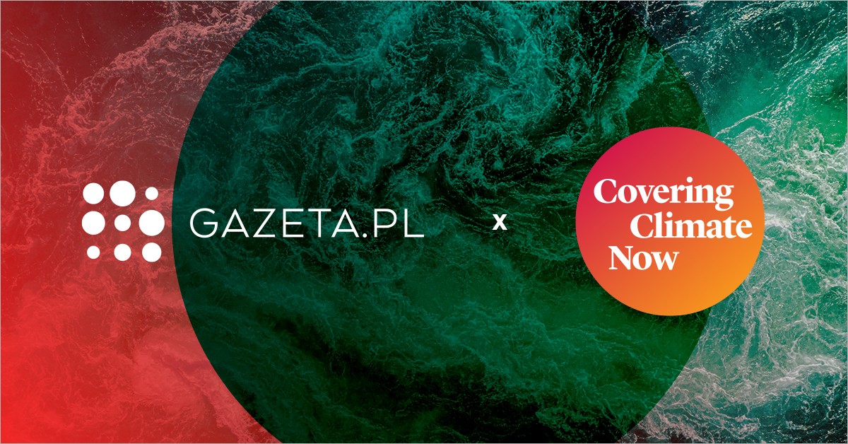 Gazeta.pl dołącza do partnerstwa Covering Climate Now