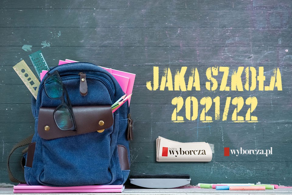 „JAKA SZKOŁA?” – specjalna akcja „Gazety Wyborczej” na rozpoczęcie roku szkolnego 2021/22