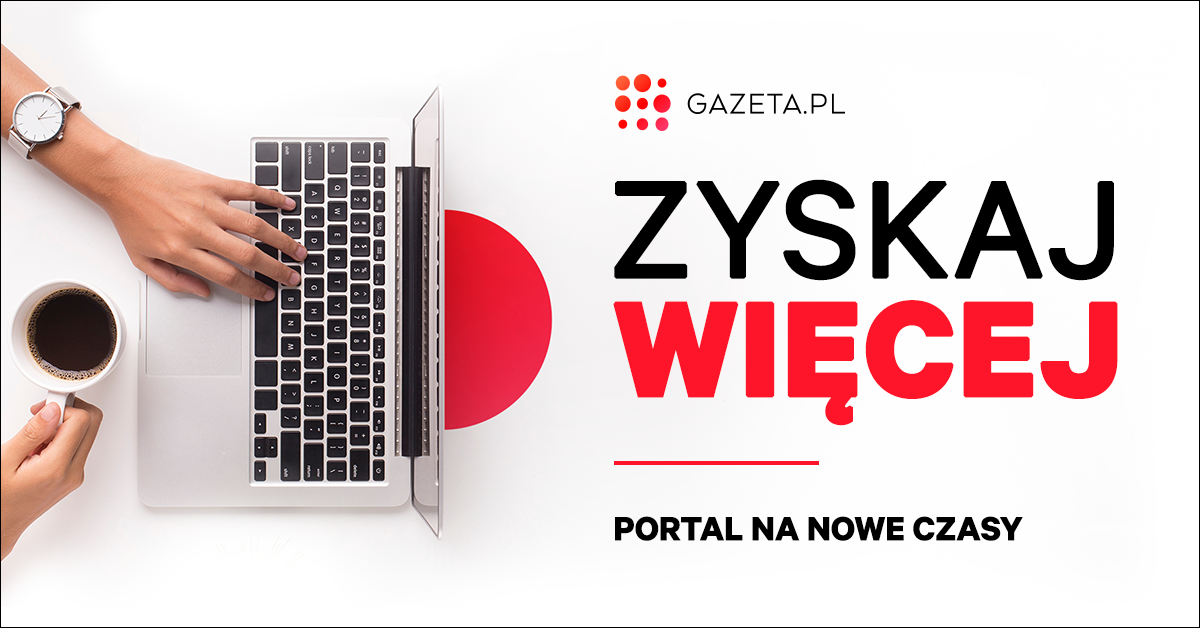 „Zyskaj więcej” – nowa kampania wizerunkowa Gazeta.pl
