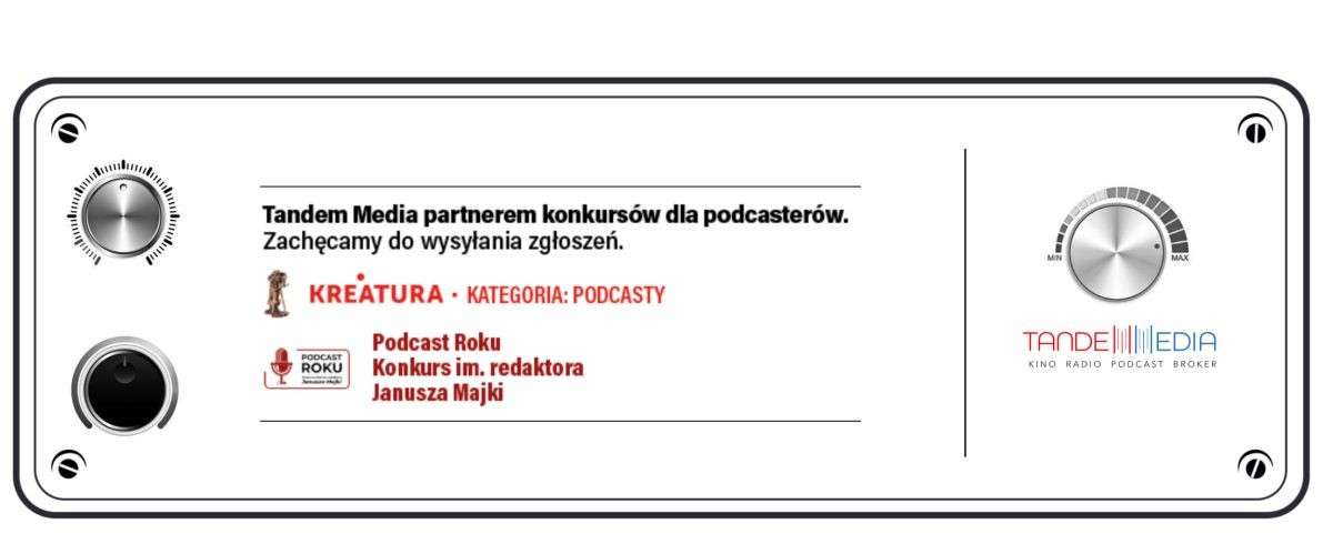 Tandem Media partnerem konkursu im. Janusza Majki na Podcast Roku oraz konkursu Kreatura w kategorii Podcasty