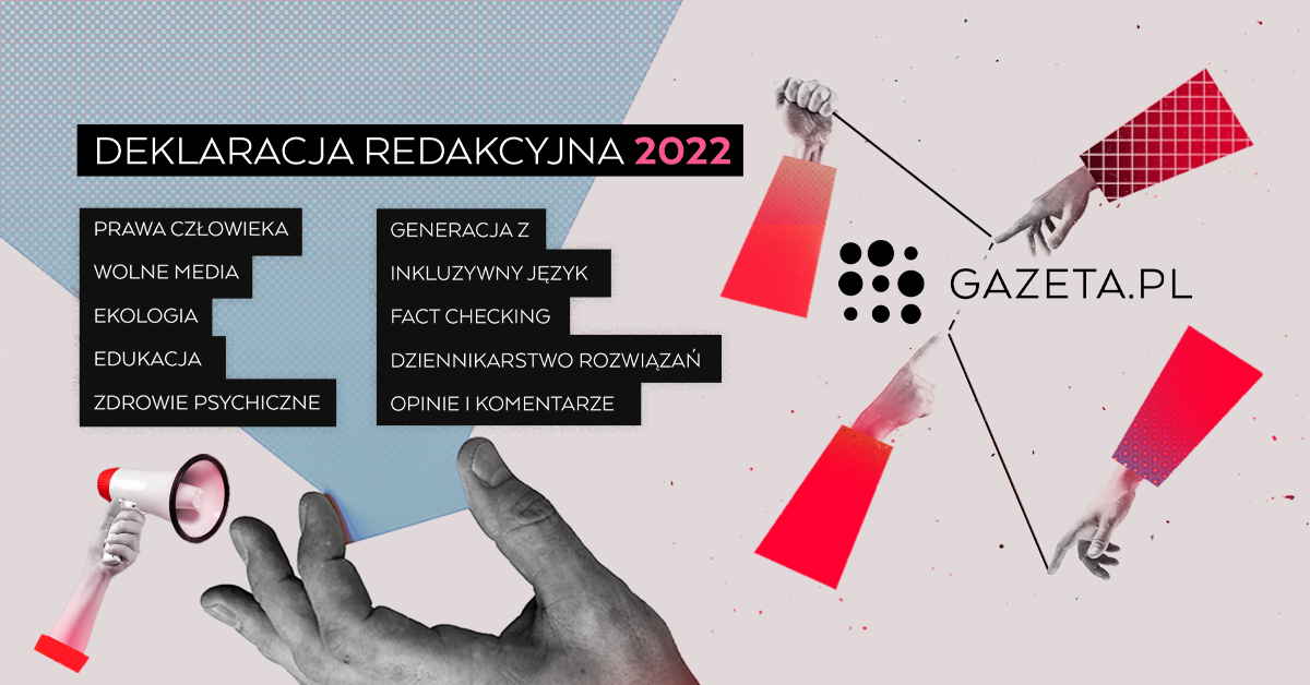„Nie musimy być pomiędzy, by opisywać rzeczywistość” - redakcja Gazeta.pl publikuje deklarację na 2022 rok