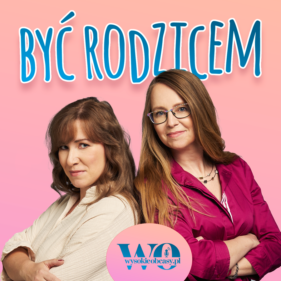 „Być rodzicem” – nowy podcast „Wysokich Obcasów”