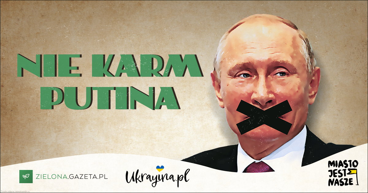 „Nie karm Putina” – wspólna akcja Gazeta.pl i Miasto Jest Nasze