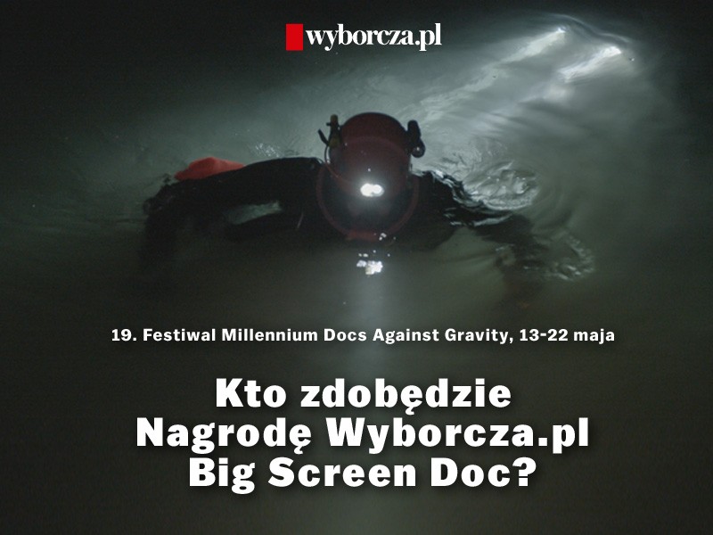 Konkurs o Nagrodę Wyborcza.pl Big Screen Doc podczas festiwalu Millenium Docs Against Gravity