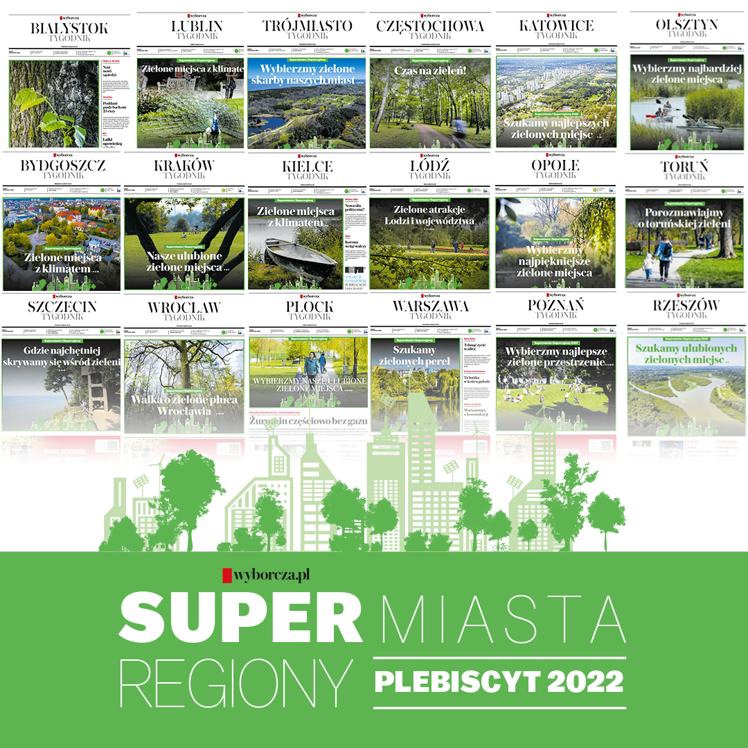 „Supermiasta i Superregiony 2022” - ”Wyborcza” zaprasza czytelników do głosowania na ulubione zielone przestrzenie