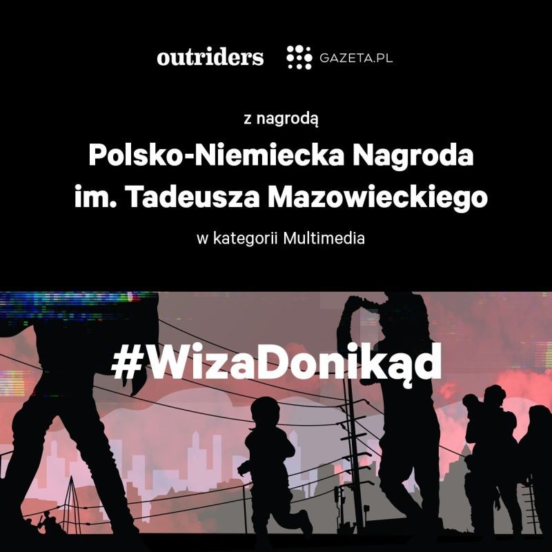 Projekt Gazeta.pl i Outriders #WizaDonikąd z Polsko-Niemiecką Nagrodą Dziennikarską im. Tadeusza Mazowieckiego