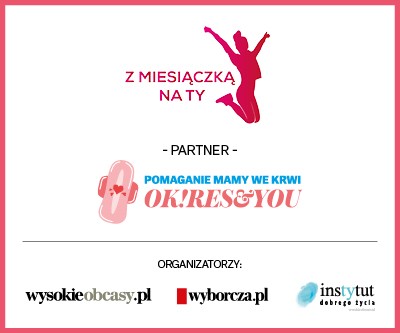 Akcja społeczna „Wyborczej” i „Wysokich Obcasów” – „Z miesiączką na Ty”