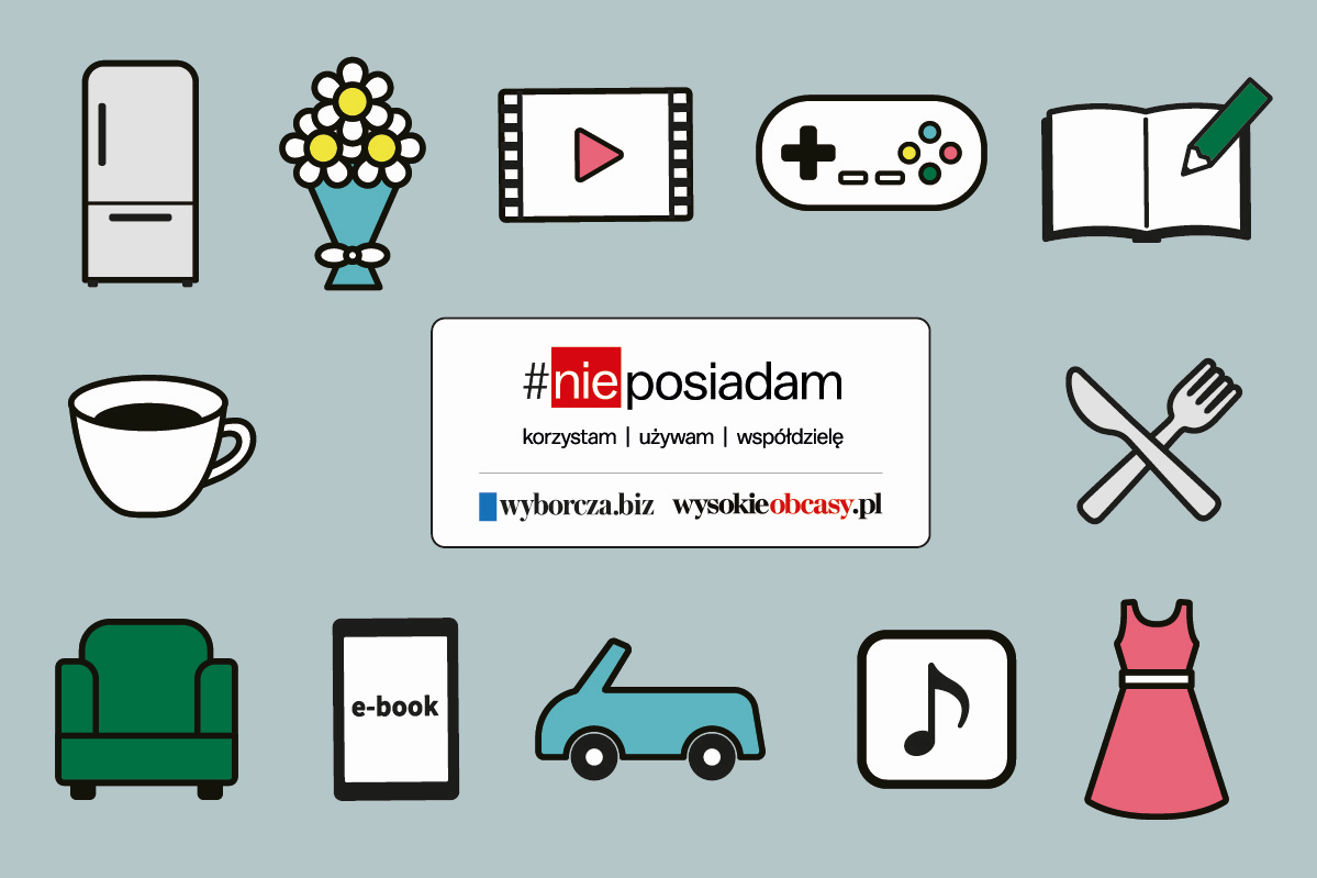 Druga edycja projektu “Wysokich Obcasów” i Wyborcza.biz - #Nie posiadam. Korzystam, używam, współdzielę