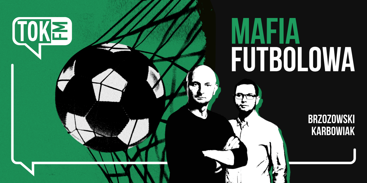 Podcast „Mafia futbolowa” od czwartku, 20 października na platformie TOK FM