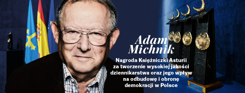 Adam Michnik odbierze w piątek, 28 października Nagrodę Księżniczki Asturii - Wyborcza.pl zaprasza na specjalne relacje i transmisję