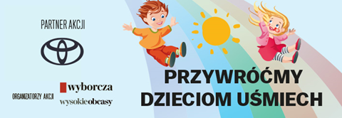 „Wyborcza” i „Wysokie Obcasy” razem z Toyota Central Europe – Polska rozpoczynają akcję „Przywróćmy dzieciom uśmiech”