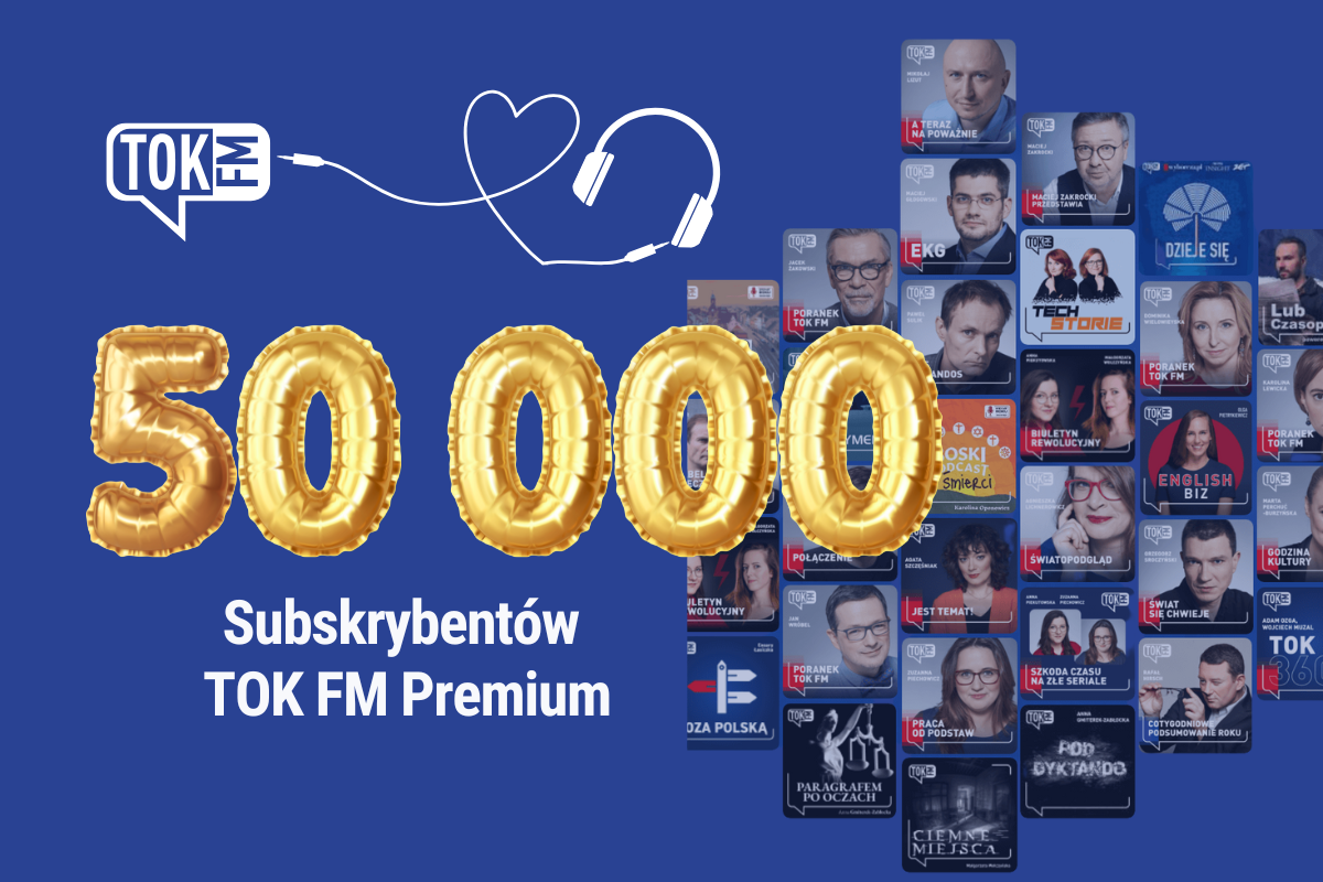 TOK FM Premium ma ponad 50 000 subskrybentów