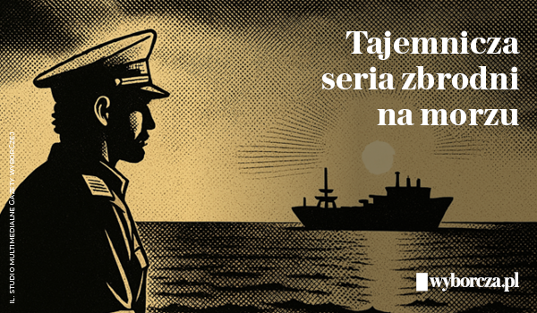 Nowy cykl reporterski w „Gazecie Wyborczej”: „Tajemnica śmierci kapitanów”