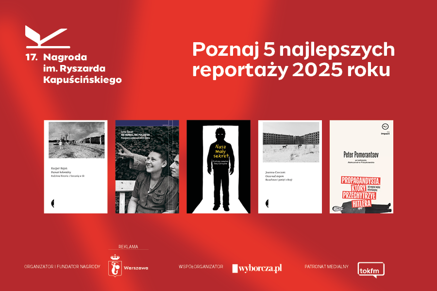 Finałowa piątka 17. edycji Nagrody im. Ryszarda Kapuścińskiego